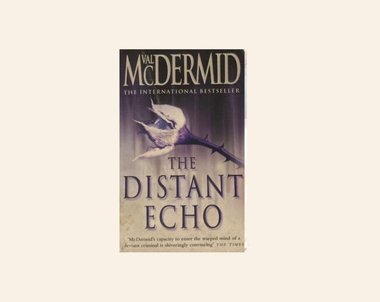 The distant echo - Val McDermid (Inspector Karen Pirie #1)