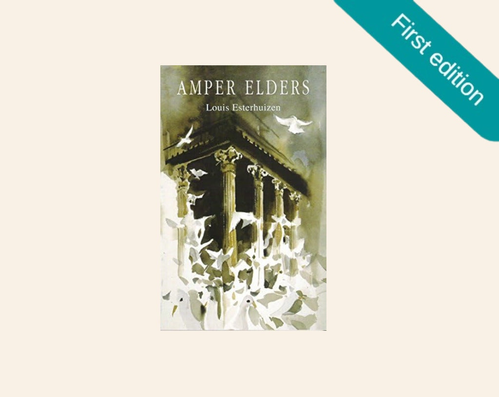 Amper elders - Louis Esterhuizen (First edition)