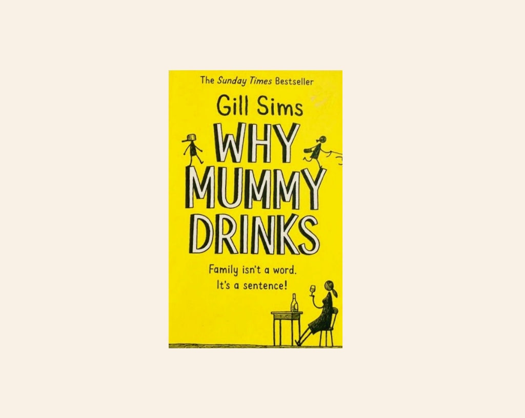 Why mummy drinks - Gill Sims