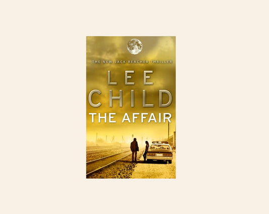 The affair - Lee Child (Jack Reacher #16)