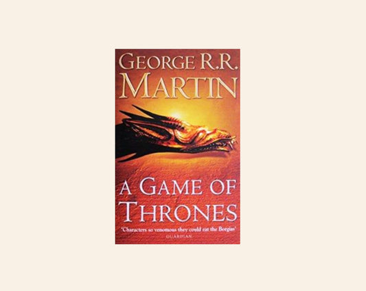 A game of thrones: A song of fire and ice - George R.R. Martin (A song of ice and fire #1)