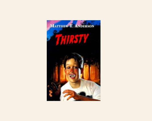 Thirsty - Matthew T. Anderson