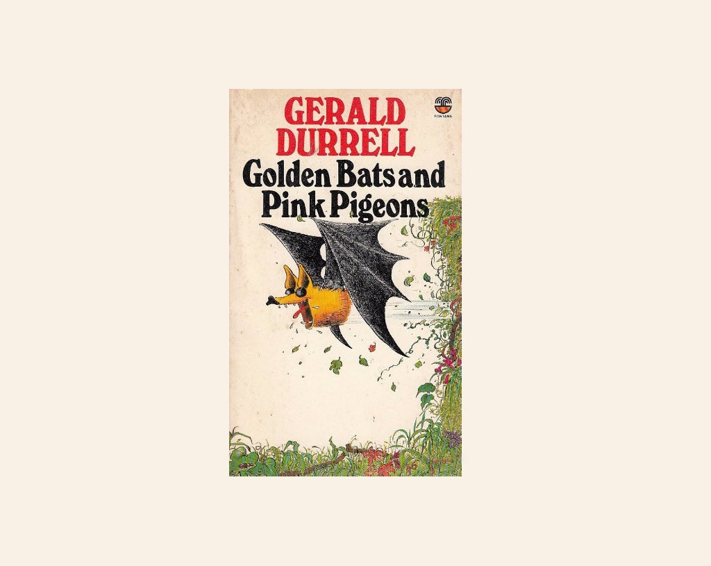 Golden bats and pink pigeons - Gerald Durrell