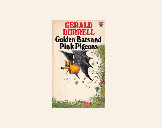 Golden bats and pink pigeons - Gerald Durrell