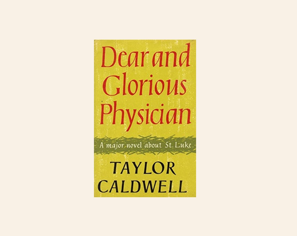 Dear and glorious physician - Taylor Caldwell