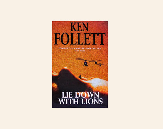 Lie down with lions - Ken Follett