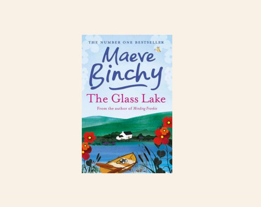 The glass lake - Maeve Binchy