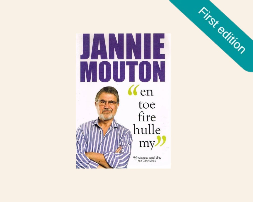 "En toe fire hully my" - Jannie Mouton (First edition)