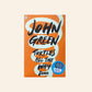 Turtles all the way down - John Green