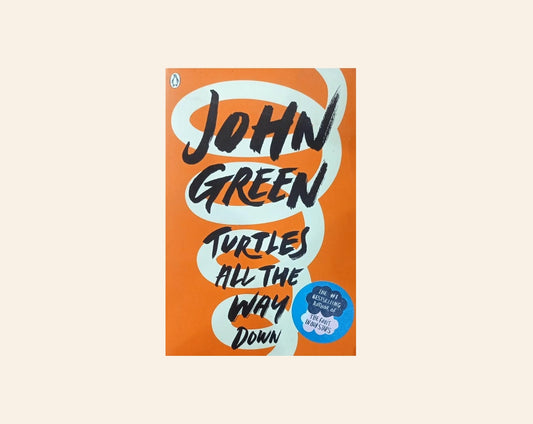 Turtles all the way down - John Green