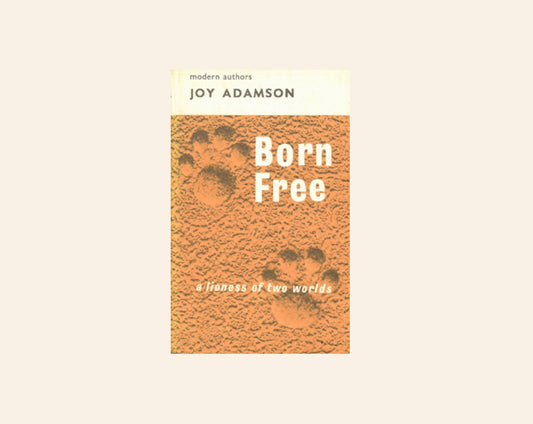 Born free: A lioness of two worlds - Joy Adamson (Story of Elsa #1)