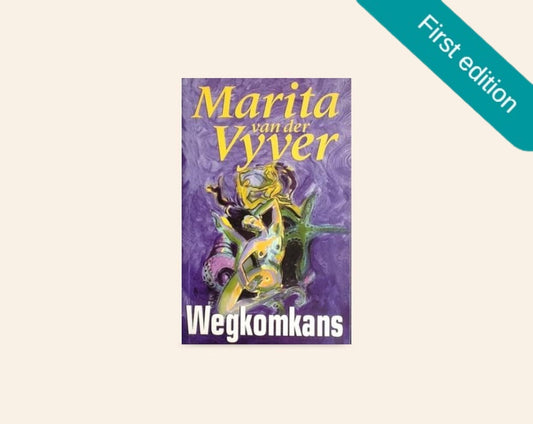 Wegkomkans - Marita van der Vyver (First edition)