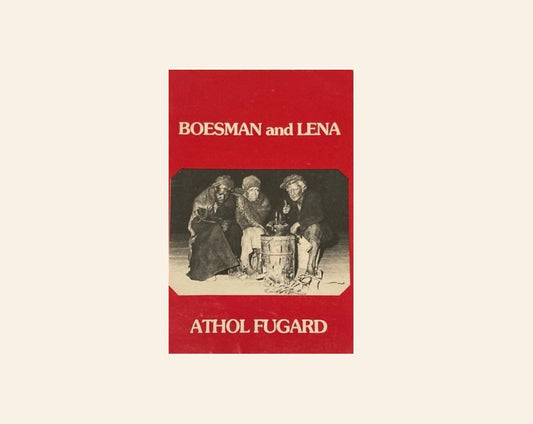 Boesman and Lena - Athol Fugard