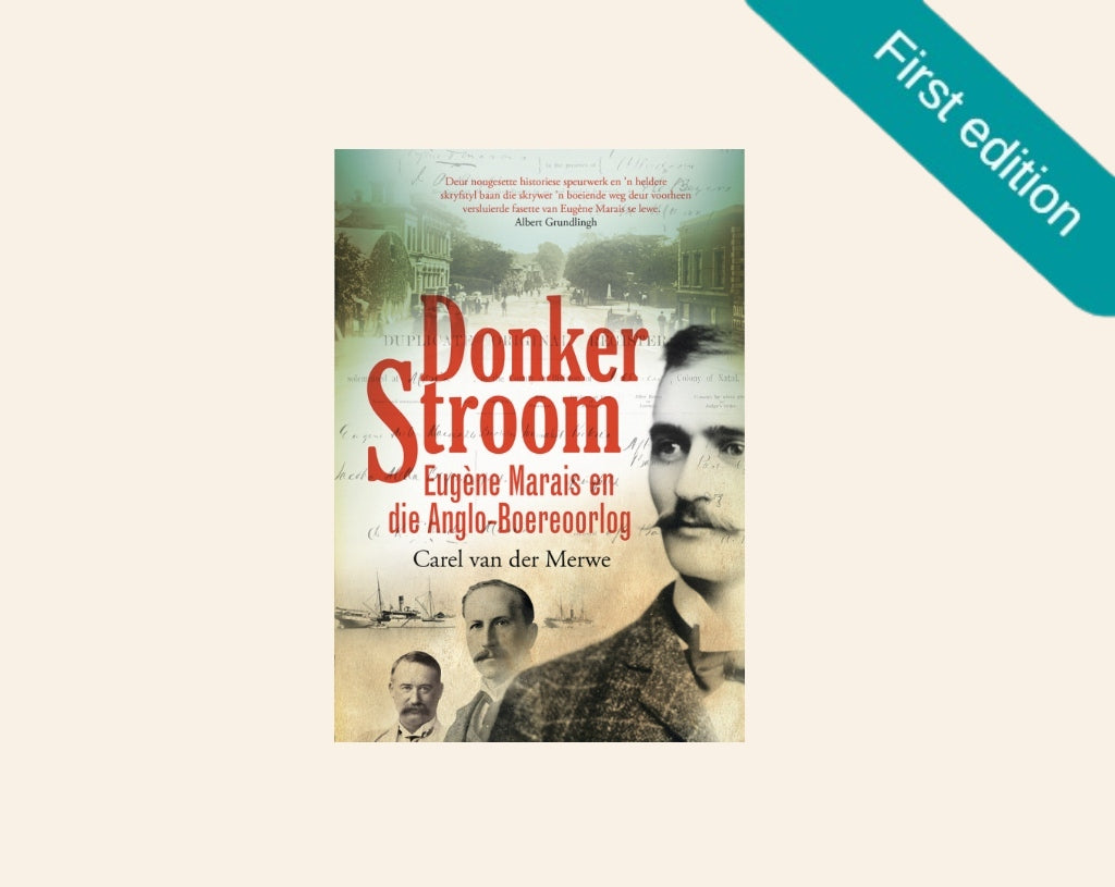 Donker stroom: Eugène Marais en die Anglo-Boereoorlog - Carel van der Merwe (First edition)