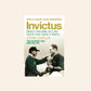 Invictus: Nelson Mandela and the game that made a nation - John Carlin