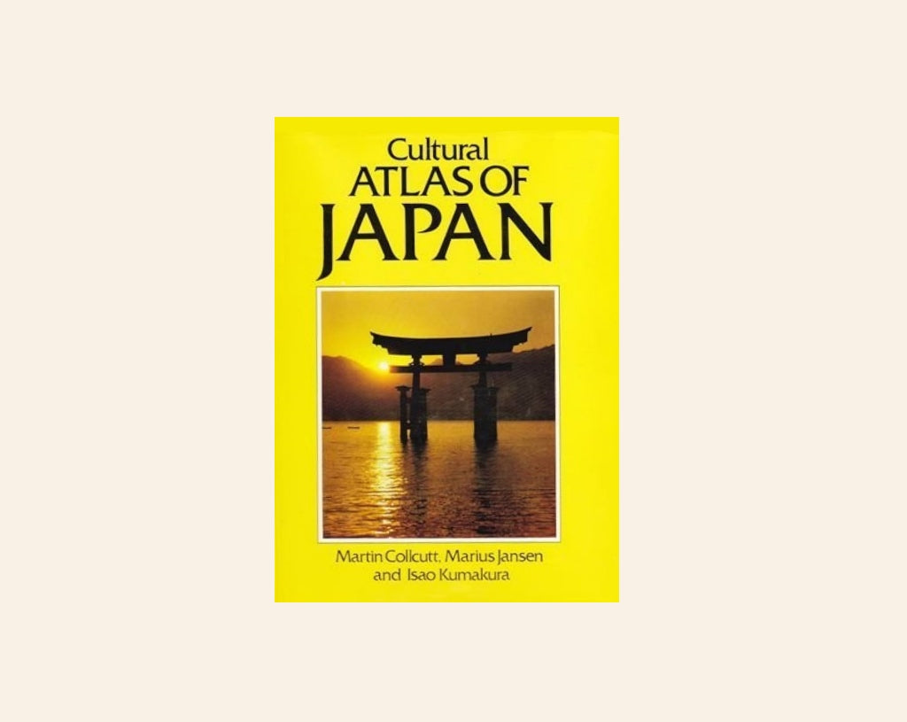 Cultural atlas of Japan - Martin Collcutt, Marius Jansen and Isao Kumakura