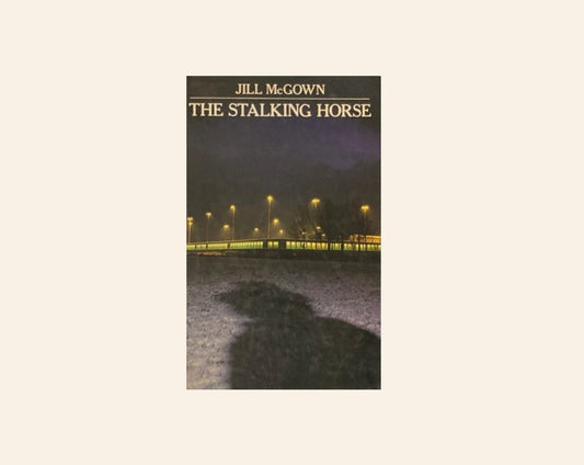 The stalking horse - Jill McGown