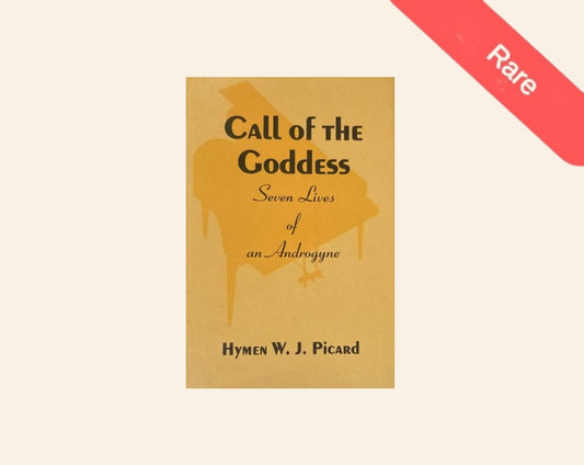 Call of the goddess: Seven lives of an Androgyne - Hymen W.J. Picard (Rare)