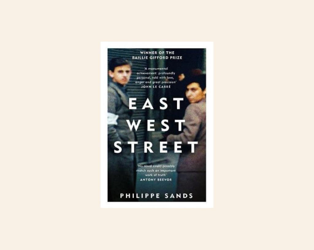 East West Street: On the origins of genocide and crimes against humanity - Philippe Sands