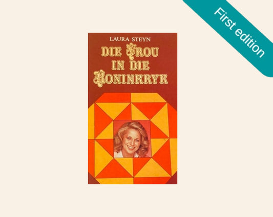 Die vrou in die koninkryk - Laura Steyn (First edition)