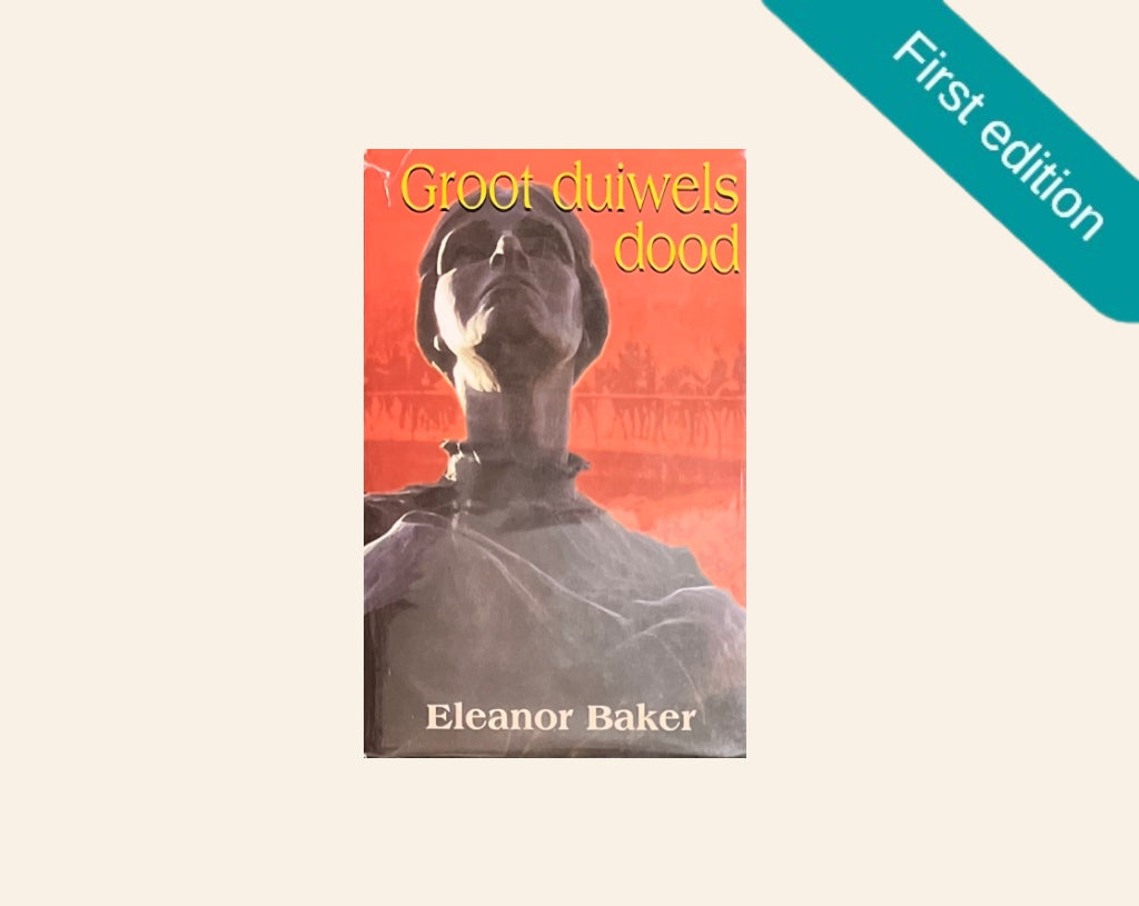 Groot duiwels dood - Eleanor Baker (First edition)