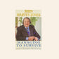 Managing to survive: A guide to management through the 1990s - John Harvey Jones