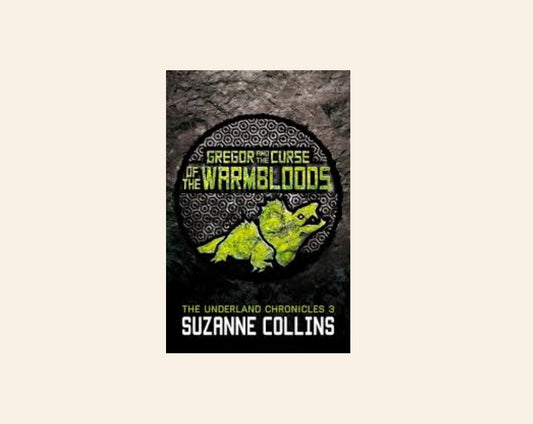 Gregor and the curse of the warmbloods - Suzanne Collins (The Underland Chronicles #3)