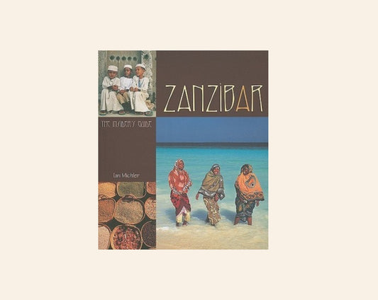 Zanzibar: The Insider's Guide - Ian Michler