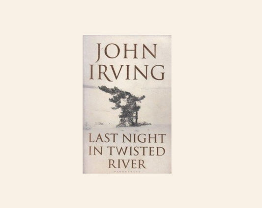 Last night in Twister River - John Irving