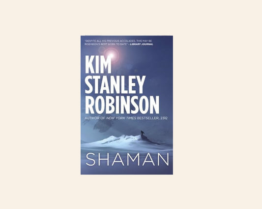 Shaman - Kim Stanley Robinson