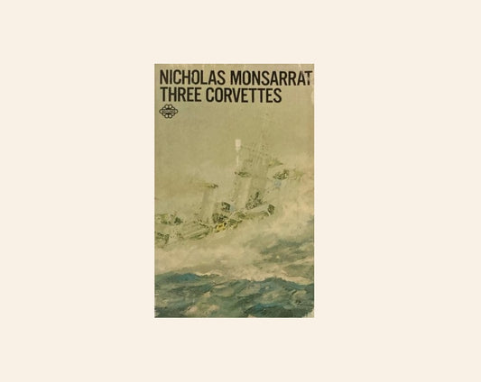 Three corvettes - Nicholas Monsarrat