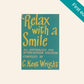 Relax with a smile: An anthology for after-dinner speakers compiled by C. Kent Wright (First edition)