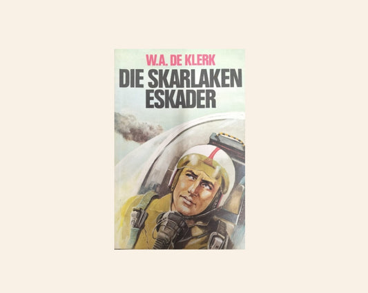 Die skarlaken eskader - W.A. de Klerk