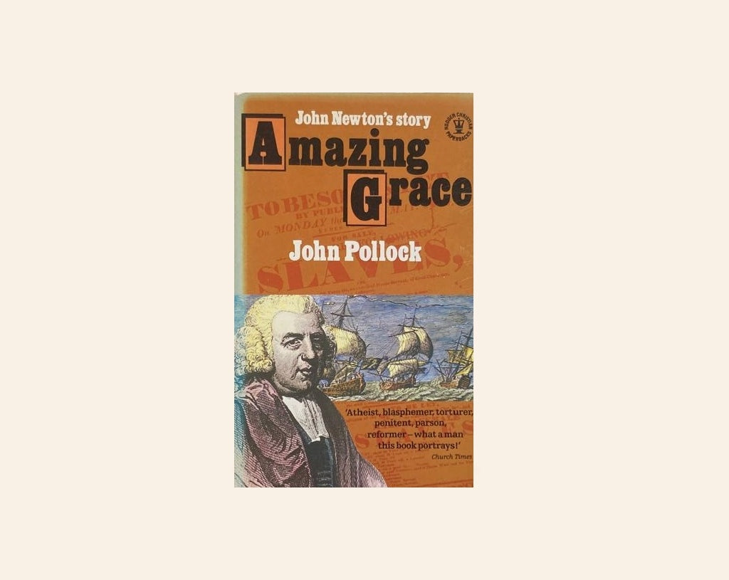 John Newton's story: Amazing grace - John Pollock