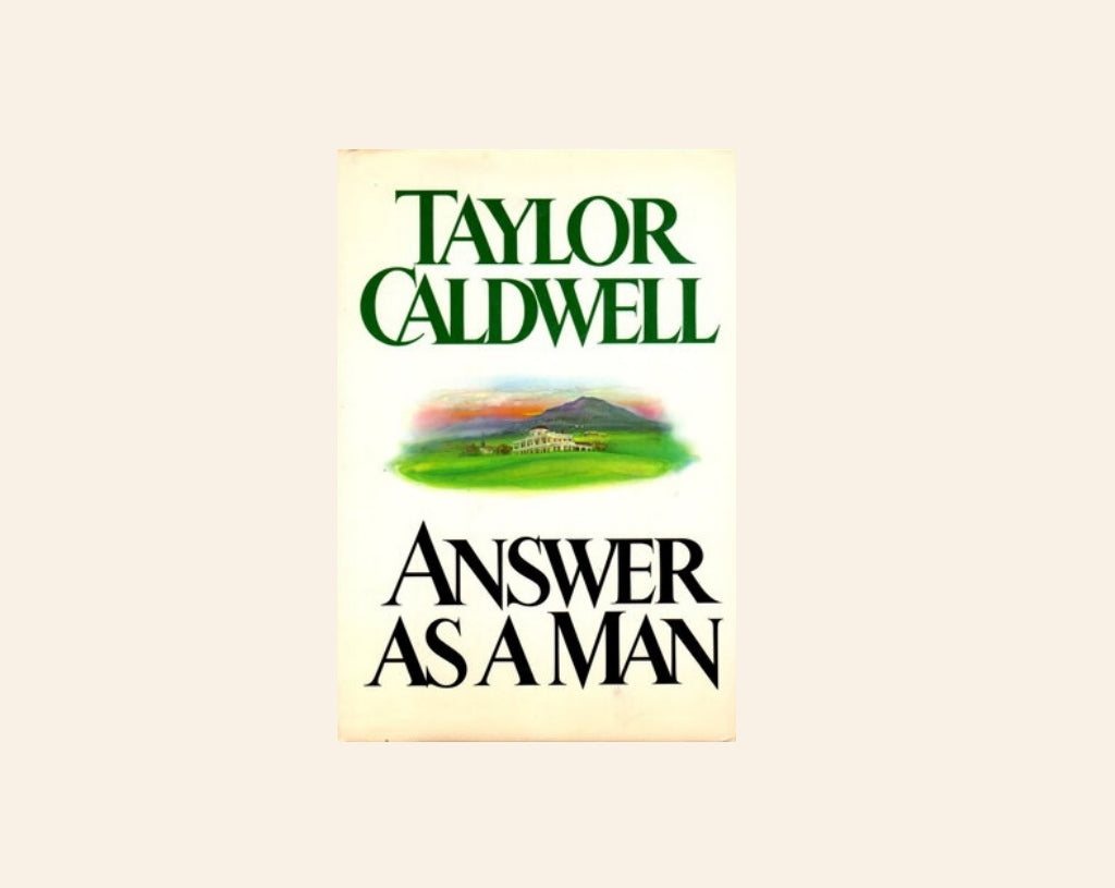 Answer as a man - Taylor Caldwell