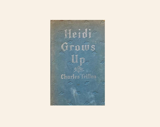 Heidi grows up - Johanna Spyri (Translated by Charles Tritten)