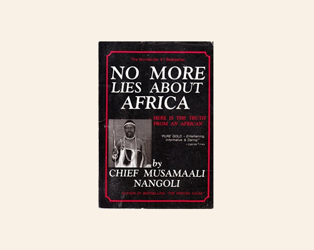 No more lies about Africa: Here's the truth from an African - Chief Musamaali Nangoli