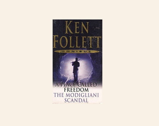 A place called freedom / The Modigliani scandal - Ken Follett