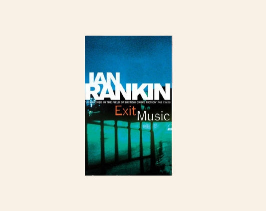 Exit music - Ian Rankin