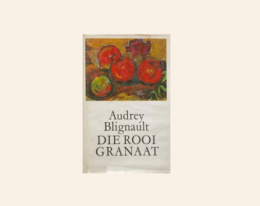 Die rooi granaat - Audrey Blignaut