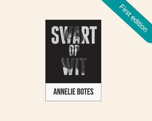 Swart op wit - Annelie Botes (First edition)