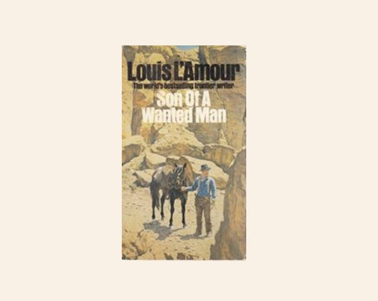 Son of a wanted man - Louis L'Amour