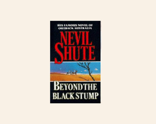 Beyond the black stump - Nevil Shute