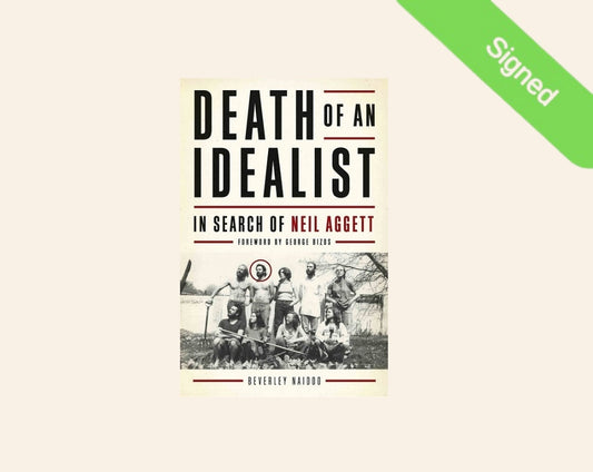 Death of an idealist: In search of Neil Aggett - Beverley Naidoo (Signed)