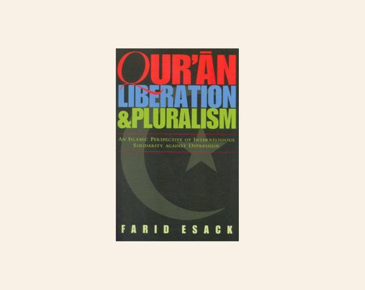 Qur'an liberation & pluralism: An Islamic perspective of interreligious solidarity against oppression - Farid Esack