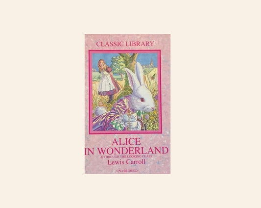 Alice in wonderland / Through the looking glass - Lewis Carroll