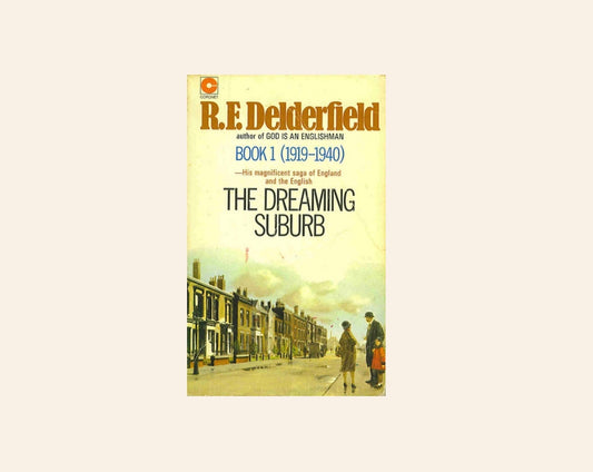 The dreaming suburb - R.F. Delderfield (Book 1: 1919 - 1940)