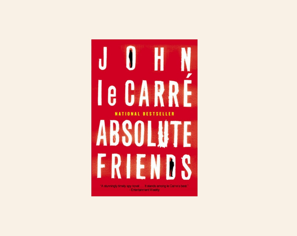 Absolute friends - John le Carré