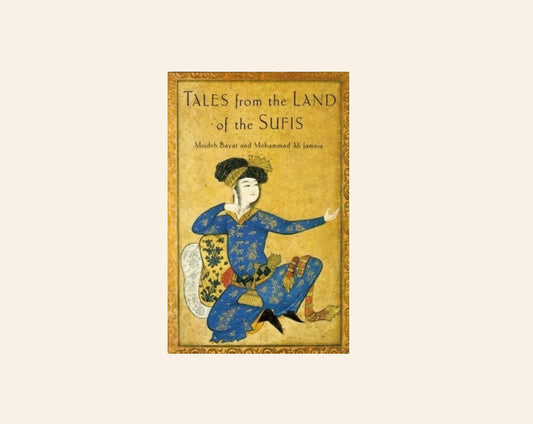 Tales from the land of the Sufis - Mojdeh Bayatt and Mohammad Ali Jamnia