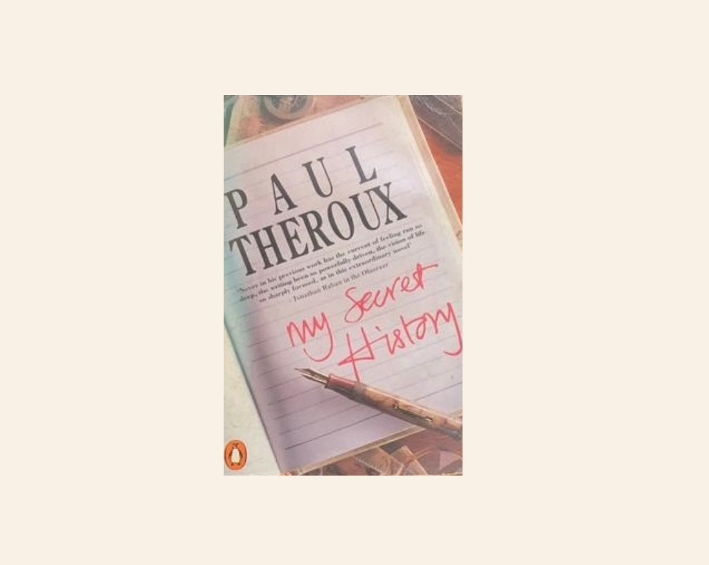 My secret history - Paul Theroux